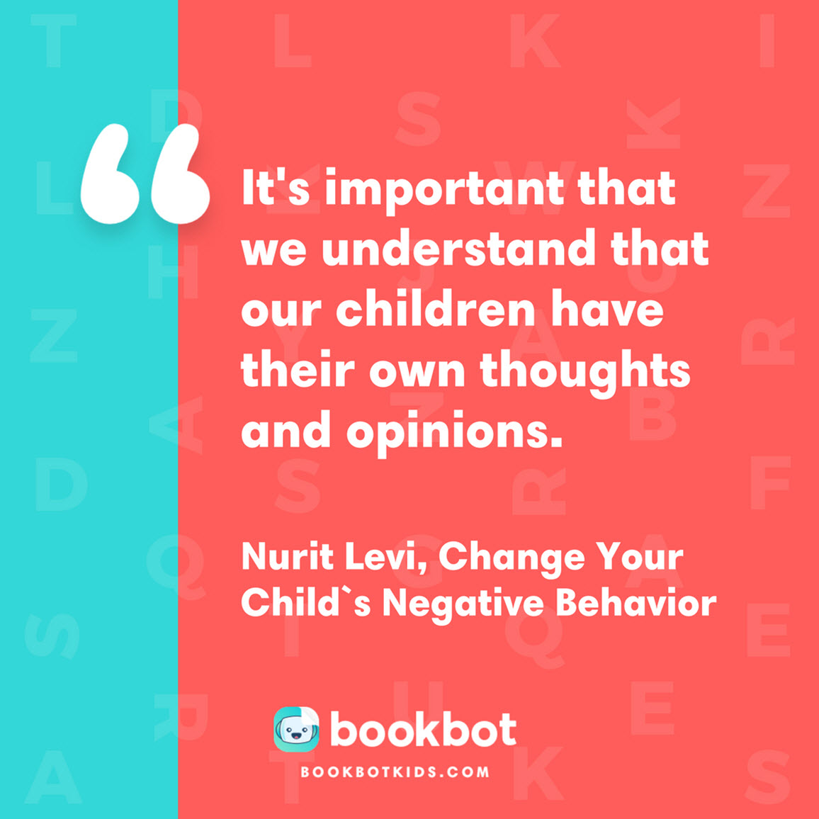 It's important that we understand that our children have their own thoughts and opinions. – Nurit Levi, Change Your Child`s Negative Behavior